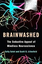 Brainwashed: The Seductive Appeal of Mindless Neuroscience