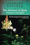 The Absence of Myth: Writings on Surrealism