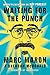 Waiting for the Punch: Words to Live by from the WTF Podcast - Book by Marc Maron