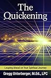 The Quickening: Leaping Ahead on Your Spiritual Journey
