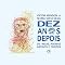Livro Dez Anos Depois: Crônicas, poemas, artigos e contos