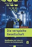 Die verspielte Gesellschaft: Gamification oder Leben im Zeitalter des Computerspiels (TELEPOLIS)