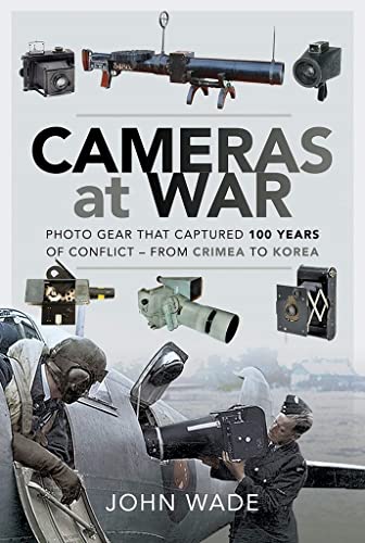 Cameras at War: Photo Gear that Captured 100 Years of Conflict - From Crimea to…