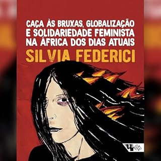 Livro Caça às bruxas, globalização e solidariedade feminista na África dos dias atuais