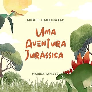 Livro Miguel e Melina em: UMA AVENTURA JURÁSSICA (Aquarela - As cores da Infância)