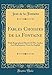 Fables Choisies de la Fontaine: With Biographical Sketch Of The Author And Explanatory Notes In English (Classic Reprint)