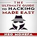 The Ultimate Guide to Hacking Made Easy by