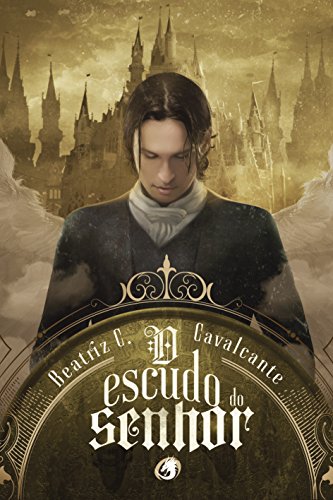 O Escudo do Senhor por [C. Cavalcante, Beatriz ]