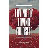 Loving by loving yourself