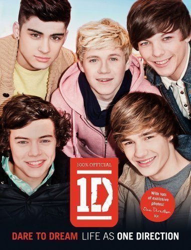 One Direction: Dare to Dream: Life as One Direction 1st (first) Edition by One Direction [2012]
