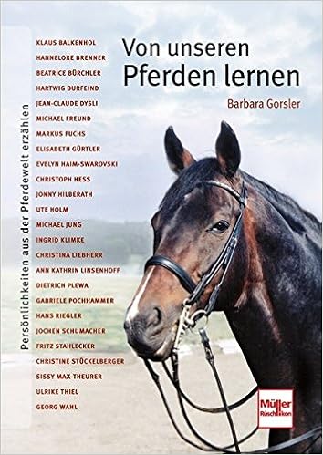 Von Unseren Pferden Lernen Personlichkeiten Aus Der Pferdewelt Erzahlen Amazon De Gorsler Barbara Bucher