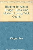 Bidding To Win at Bridge: (Book One) The Modern Losing Trick Count 0959230521 Book Cover