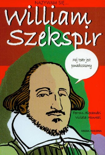 Nazywam sie William Szekspir [My Name is William Shakespeare]