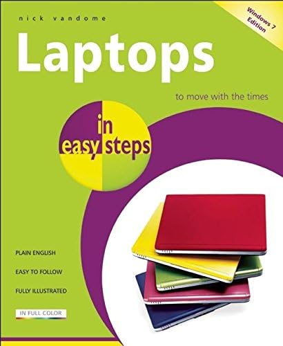 Laptops In Easy Steps - Covers Windows 7 2nd Edition Paperback – Illustrated, 1 April 2010