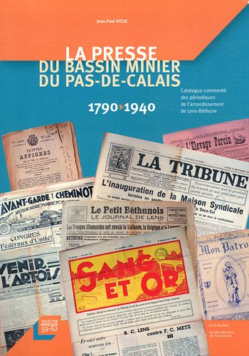 La  presse du bassin minier du Pas-de-Calais, 1790-1940