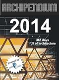 Archipendium 2014 Desk Calendar: 365 Days Full of Architecture by archimappublishers (2013-09-30) by