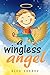 Bedtime Stories: A Wingless Angel (Baby Books, Book for kids, Children's Books, Pictures Book, Values, Preschool, For age 2-8, Fairy Tale)
