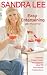 Easy Entertaining at Home: Cocktails, Finger Foods, and Creative Ideas for Year-Round Celebrations by Sandra Lee