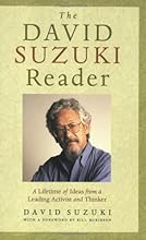 The David Suzuki Reader: A Lifetime of Ideas from a Leading Activist and Thinker