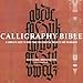 Calligraphy Bible: A Complete Guide to More Than 100 Essential Projects and Techniques