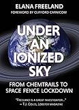 Under an Ionized Sky: From Chemtrails to Space