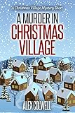 A Murder in Christmas Village (Christmas Village Mysteries Book 0)