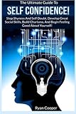 Image de Self Confidence!: The Ultimate Guide To: Stop Shyness And Self Doubt, Develop Great Social Skills, Build Charisma, And Begin Feeling Good About Yourse