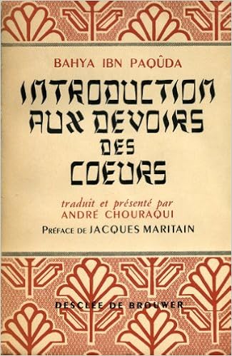 Amazon Fr Bahya Ibn Paquda Introduction Aux Devoirs Des Coeurs Traduit Et Presente Par Andre Chouraqui Preface De Jacques Maritain Bahya Ben Joseph Ibn Paquda Chouraqui Andre Maritain Jacques Livres
