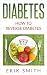 Diabetes Free: Knowing about your Diabetes by
