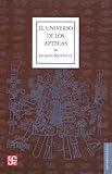 El universo de los aztecas (Seccion de Obras de Antropologia) (Spanish Edition) by 