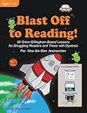 Blast Off to Reading!: 50 Orton-Gillingham Based Lessons for Struggling Readers and Those with Dysle