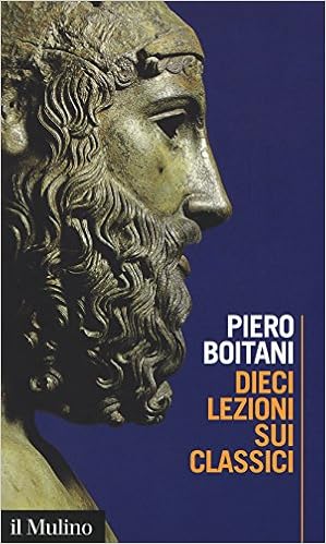 Piero Boitani - Dieci lezioni sui classici (2017)