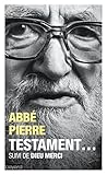 abbe pierre - testament - dieu merci - mai2012 by 