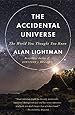 The Accidental Universe: The World You Thought You Knew