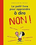 Le petit livre pour apprendre à dire non ! by
