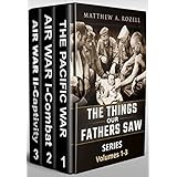 World War II Generation Speaks: The Things Our Fathers Saw Series Boxset, Vols. 1-3
