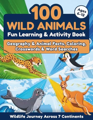 100 Wild Animals: Wildlife Journey Across 7 Continents – Fun Learning & Activit…