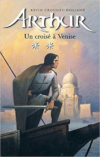 Arthur Tome 3 Un Croise A Venise Amazon Fr Crossley Holland K Livres