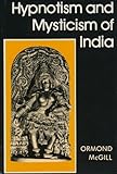Hypnotism and Mysticism of India, McGill, Ormond, 0930298012