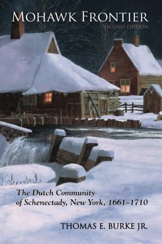 Mohawk Frontier, Second Edition: The Dutch Community of Schenectady, New York, 1661-1710 (Excelsior Editions)