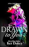 Drawn to you