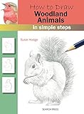 How to Draw: Woodland Animals In Simple Steps by Susie Hodge
