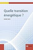 Quelle transition énergétique (French Edition) by 