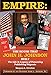 Empire: The House That John H. Johnson Built (The Life & Legacy of Pioneering Publishing Magnate) by Margena A Christian, Raymond A Thomas