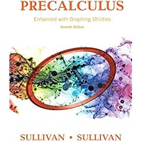 Precalculus Enhanced with Graphing Utilities (7th Edition)