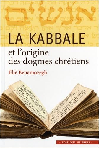 La Kabbale Et L Origine Des Dogmes Chretiens Lettres Promises French Edition Benamozegh Elie 9782912404978 Amazon Com Books
