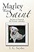 Marley Was a Saint: The Story of Diamond, the Errant Labrador by I. G. Snyder