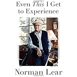 Even This I Get to Experience by Norman Lear(2014-10-14)