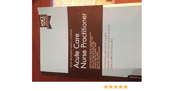 Acute Care Nurse Practitioner Review And Resource Manual 9781935213208 Medicine Health Science Books Amazon Com Acute Care Nurse Practitioner Review And Resource Manual 9781935213208 Medicine Health Science Books Amazon Com