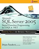 Microsoft SQL Server 2005 Stored Procedure Programming in T-SQL & .NET